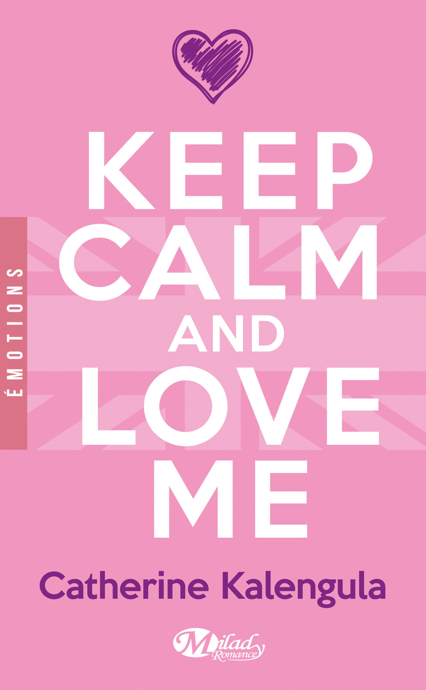 Keep Calm and Love me