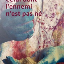 Celui dont l’ennemi n’est pas né